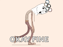 a cartoon drawing of a man with rings around his head and the words " okay fine " below him