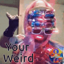 Your Weird Weird GIF - Your Weird Weird Weirdo GIFs