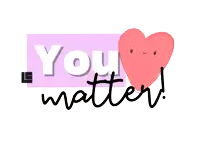 a sign that says you matter with a heart