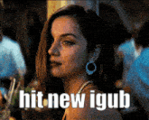 a picture of a woman with the words hit new igub on the bottom