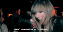 Taylor Swift 22 GIF - Taylor Swift 22 But Im Feeling22 GIFs
