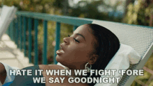 Hate It When We Fight Fore We Say Goodnight Savannah Re GIF - Hate It When We Fight Fore We Say Goodnight Savannah Re Where You Are GIFs