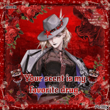 a picture of a woman in a hat and tie with the words your scent is my favorite drug