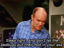 Sleep Tight And Dont Let The Bedbugs Put Their Foot In Your Ass That70s S How GIF - Sleep Tight And Dont Let The Bedbugs Put Their Foot In Your Ass That70s S How Funny GIFs