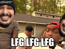a group of men standing in front of a house with the words lfg lfg lfg written on the bottom