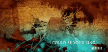 S6vt4yy55os I Could Be Your King GIF