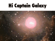 Hi Captain Galaxy GIF - Hi Captain Galaxy Captain Galaxy GIFs