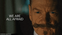 We Are All Afraid Hercule Poirot GIF - We Are All Afraid Hercule Poirot Kenneth Branagh GIFs