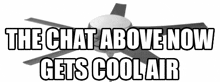 a ceiling fan with the words " the chat above now gets cool air "