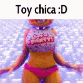 a picture of a toy with the words toy chica : d on it