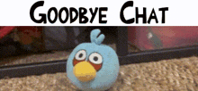 a stuffed angry bird says goodbye chat on the bottom