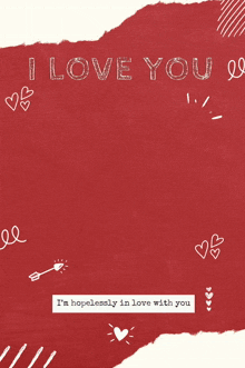a poster that says ' i love you ' and ' i 'm hopelessly in love with you ' on it