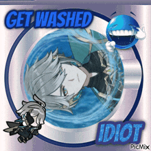 a picture of a cartoon character in a washing machine with the words get washed idiot
