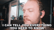 I Can Tell You Everything You Need To Know Sam Gorski GIF