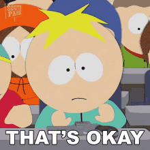 Thats Okay Butters Stotch GIF - Thats Okay Butters Stotch South Park GIFs