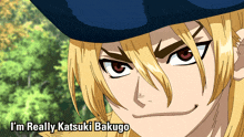 a close up of a person with the words i 'm really katsuki bakugo below them