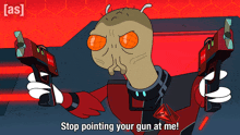 a cartoon character is holding two guns with the words stop pointing your gun at me
