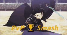a picture of a person holding a sword with the words pvp smash below them