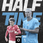 two soccer players are standing next to each other in front of a half time sign