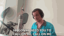 Im Gonna Need You To Call On Me Call On Me Josef Salvat GIF - Im Gonna Need You To Call On Me Call On Me Josef Salvat Call On Me GIFs
