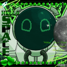 a picture of a robot that says hello space on it