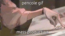 a woman is typing on a computer keyboard with the words pencole gif mass production written below her