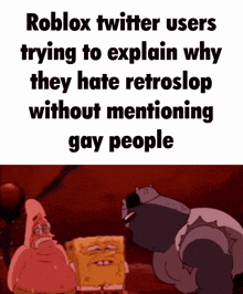 a meme about roblox twitter users trying to explain why they hate retroslop without mentioning gay people .