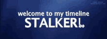 Stalker Timeline GIF - Stalker Timeline GIFs