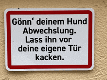 a sign that says gonn deinen hund abweichlung