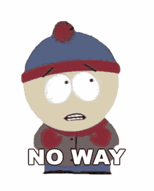 no way dude stan marsh south park not a chance hell no