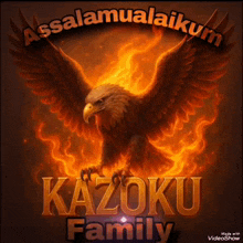 an eagle is surrounded by flames and the words assalamualaikum kazoku family are above it