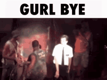 Girl Bye Gurl Bye GIF