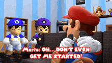 a cartoon of mario saying " oh don 't even get me started " while holding a gun