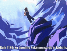 a picture of a man standing on a rock with the words rule 1186 no opening pokemon cards in fazballs