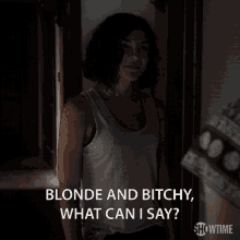 Blonde And Bitchy What Can I Say GIF - Blonde And Bitchy What Can I Say What GIFs