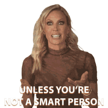 unless youre not a smart person real housewives of orange county rhoc not clever person not intelligent
