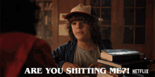 a picture of a boy with the words are you shitting me netflix