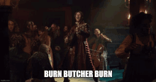 Burn Butcher Burn GIF - Burn Butcher Burn GIFs