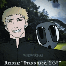 a cartoon of reiner standing next to an alien with the words " stand back y/n "