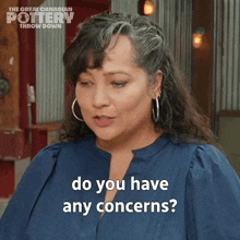 Do You Have Any Concerns Natalie Waddell GIF - Do You Have Any Concerns Natalie Waddell The Great Canadian Pottery Throw Down GIFs