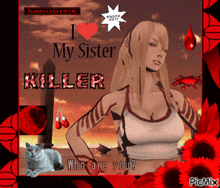 a picture of a woman with the words i love my sister killer