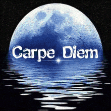 a full moon with the words carpe diem on it