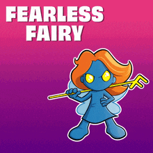 a cartoon of a fairy with the words fearless fairy below her