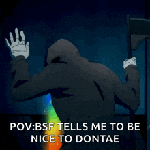 a grim reaper is holding a scythe and says pov : bsf tells me to be nice to dontae