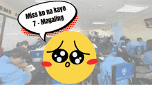 a speech bubble says miss ko na kayo 7 magaling