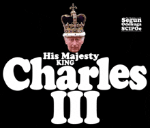 a poster for his majesty king charles iii shows a man wearing a crown