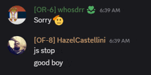 a screenshot of a conversation between two people with one saying sorry and the other saying good boy