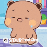 a cartoon of a teddy bear crying with the words star tamil chat below