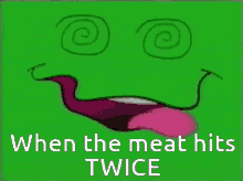 When The Meat Hits Twice Nick Jr Face GIF - When The Meat Hits Twice Nick Jr Face Green GIFs