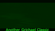 a green background with the words another grichael classic on the bottom